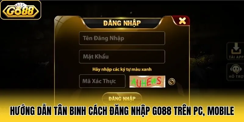 Đăng Nhập Go88 1 Hướng dẫn tân binh cách đăng nhập Go88 trên PC, mobile