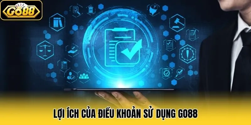 Điều Khoản Sử Dụng 3 Lợi ích của điều khoản sử dụng Go88